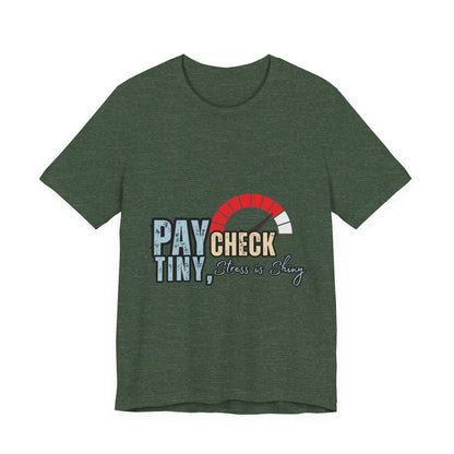 Paycheck Stress Is Crazy Tee, Funny T-Shirt, Unisex Graphic Tee, Relaxed Fit Humor Top, Gift for Payroll Workers, Office Humor Shirt