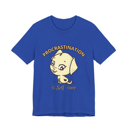 Procrastination is Self-Care Tee, Unisex Fashion T-Shirt, Cute Dog Graphic Tee, Relaxation Gift, Daily Comfort Top