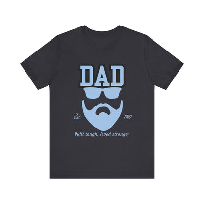 Dad Beard Unisex Jersey Tee - Built Tough, Loved Stronger, Father's Day Gift, Dad Shirt, Cool Dad Tee, Gift for Dads