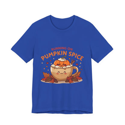 Pumpkin Spice Tee { Thanksgiving Top | Sarcastic Quote | Halloween T-Shirt | Funny Shirt | Gift T-Shirt