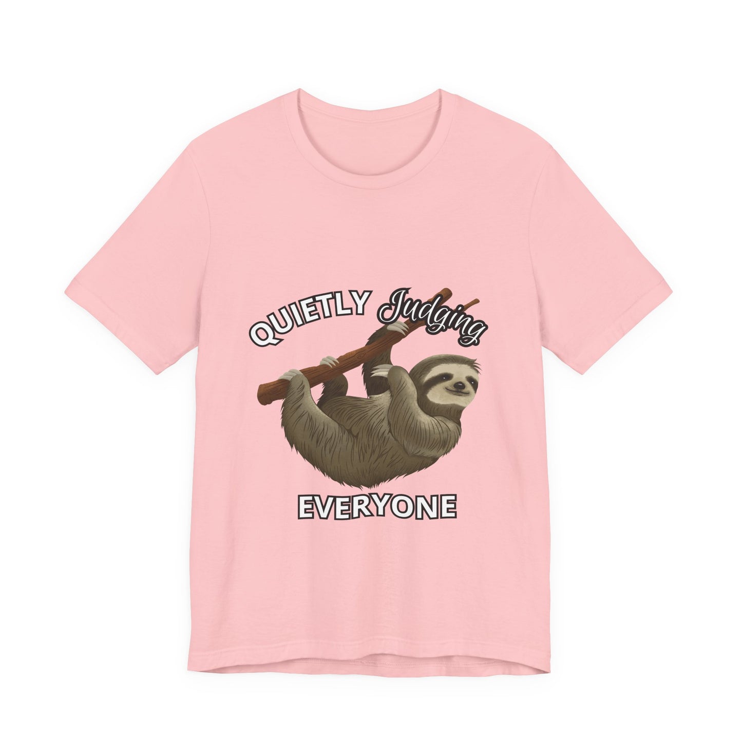 Sloth Humor Tee, Quietly Judging Everyone Shirt, Funny Animal T-Shirt, Gift for Sloth Lovers, Cute Casual Wear, Unique Birthday Gift