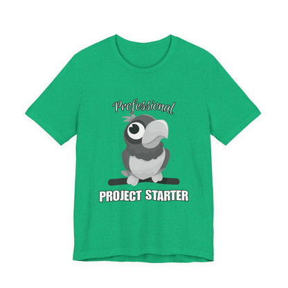 Professional Project Starter Tee, Funny Gift for Creatives, Motivational T-Shirt, Casual Wear, Unique Graphic Top