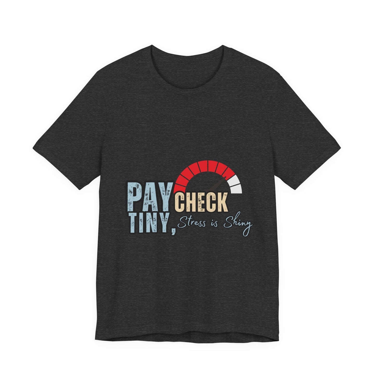 Paycheck Stress Is Crazy Tee, Funny T-Shirt, Unisex Graphic Tee, Relaxed Fit Humor Top, Gift for Payroll Workers, Office Humor Shirt