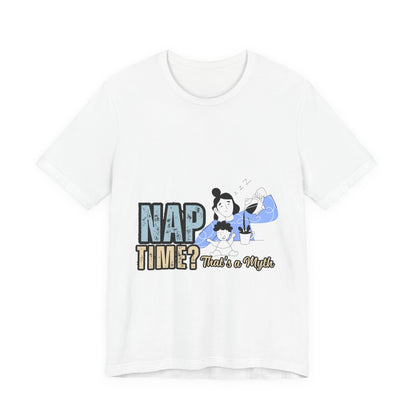 Nap Time Unisex Jersey Tee, Comfortable Short Sleeve Shirt for Nap Lovers, Gift for Nappers, Relaxation Tee, Sleepy Time Apparel