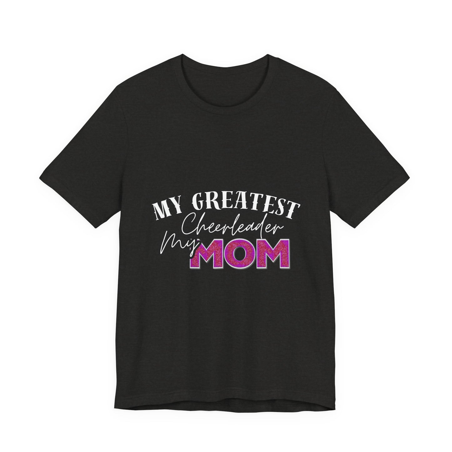 My Greatest Cheerleader Unisex Tee, Mom Gift, Mother's Day Shirt, Funny Family T-Shirt, Gift for Mom, Casual Wear