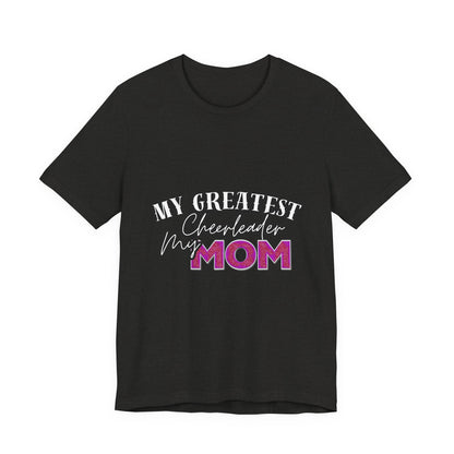 My Greatest Cheerleader Unisex Tee, Mom Gift, Mother's Day Shirt, Funny Family T-Shirt, Gift for Mom, Casual Wear