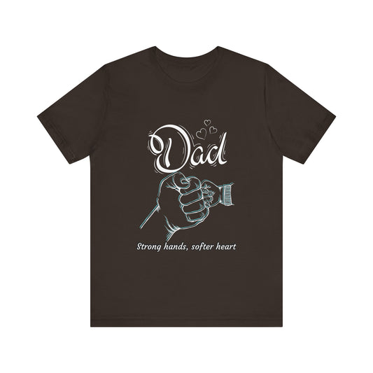 Dad Strong Hands, Softer Heart Tee | Unisex Father's Day Gift, Casual Wear, Family Reunion, Gift for Dad, Funny Dad Shirt