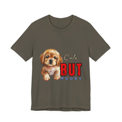 Cute But Moody Puppy T-Shirt, Dog Lover Gift, Unisex Casual Tee, Fun Pet Apparel, Birthday Gift for Animal Lovers