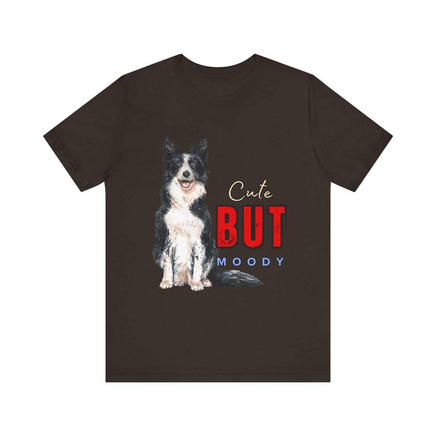 Cute but Moody Dog Tee, Pet Lover T-Shirt, Animal Graphic Shirt, Gift for Dog Owners, Fun Casual Wear