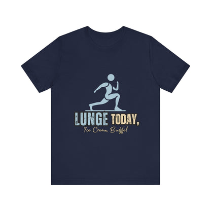Fun Fitness Tee with 'Lunge Today, Ice Cream Buffet!' Design, Workout Shirt, Gift for Gym Lovers, Activewear, Casual Style