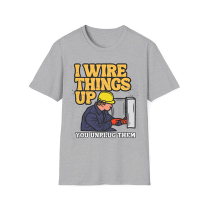 Funny Electrician T-Shirt, I Wire Things Up Shirt, Gift for Electricians, Humor Tee, Unisex Graphic Tee