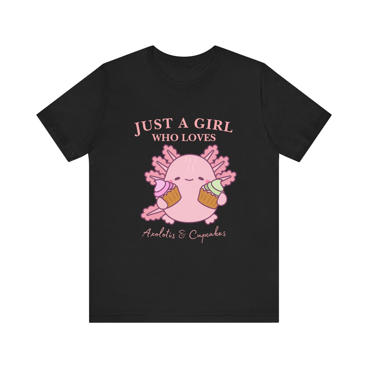 Cute Foodie Shirt for Girls - Just a Girl Who Loves Chocolates & Cupcakes, Fun Casual Tee, Gift for Food Lovers, Axolotis T-shirt