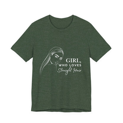 Girl Who Loves Straight Hair Tee, Unisex T-Shirt, Fashion Tee, Hair Lover Gift, Casual Outfit, Trendy Style