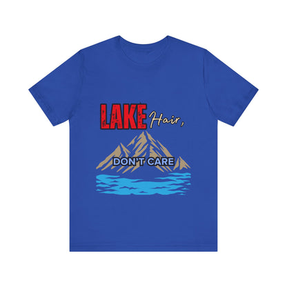 Lake Hair Don't Care Tee - Unisex T-Shirt for Nature Lovers, Outdoor Activities, Lake Trips, Gift for Him/Her, Vacation Essentials