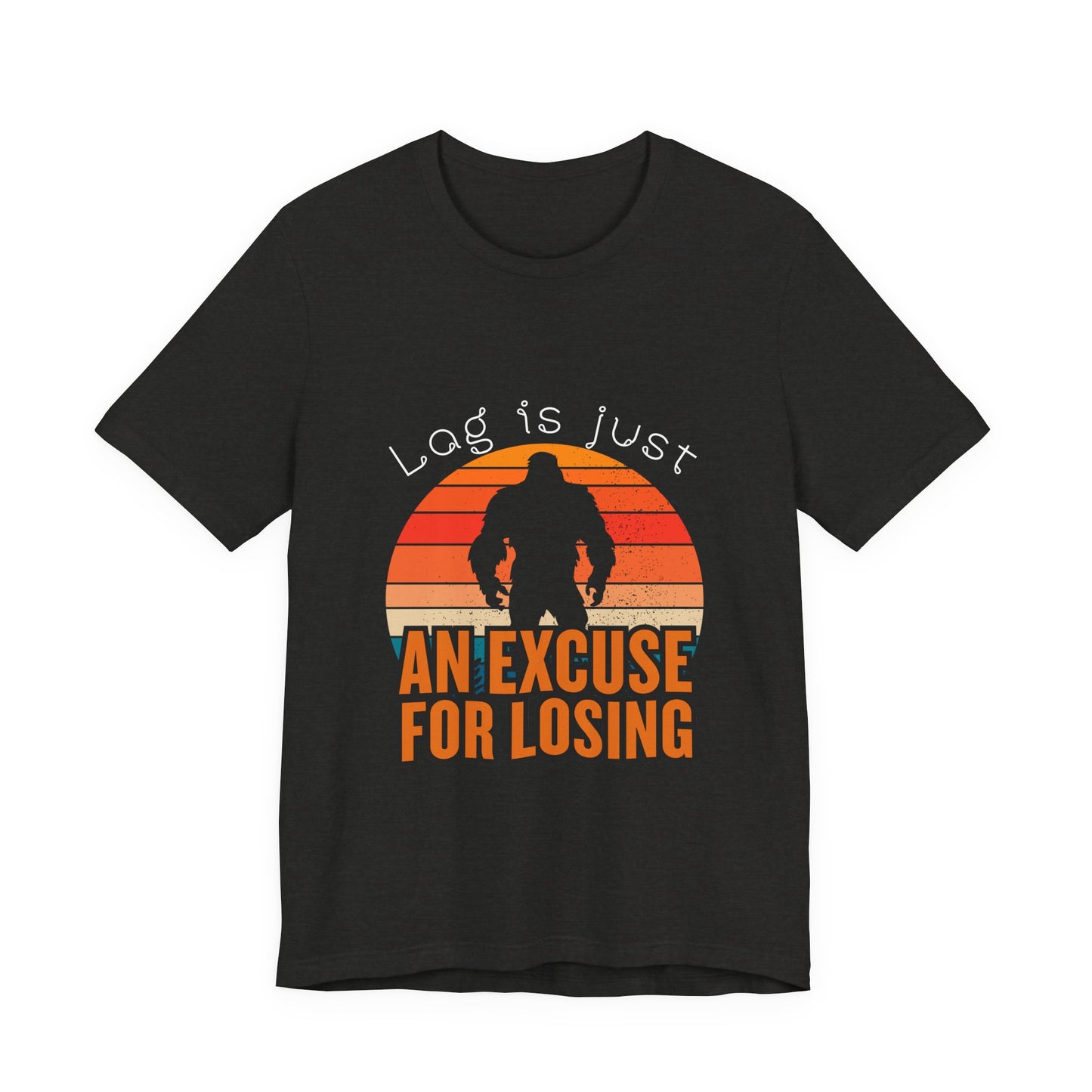 Funny Gaming Tee - 'Lag is Just An Excuse for Losing' Unisex Jersey Short Sleeve Tee, Gamer Gift, Casual Wear, Online Gaming, Quirky