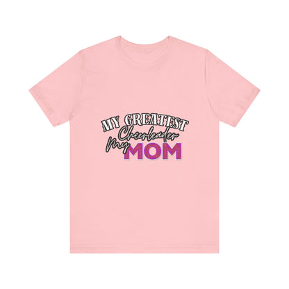 My Greatest Cheerleader Unisex Tee, Mom Gift, Mother's Day Shirt, Funny Family T-Shirt, Gift for Mom, Casual Wear