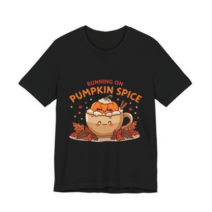 Pumpkin Spice Tee { Thanksgiving Top | Sarcastic Quote | Halloween T-Shirt | Funny Shirt | Gift T-Shirt