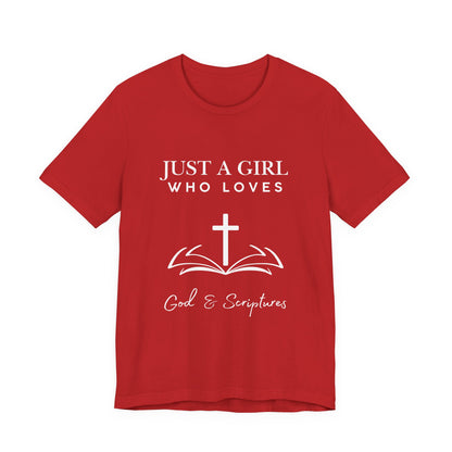Faith-Inspired Graphic Tee - Just a Girl Who Loves God & Scriptures, Everyday Wear, Christian Apparel, Gift for Her, Religious T-Shirt