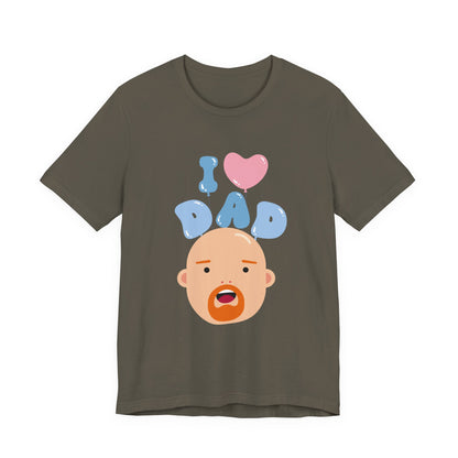 I Love Dad Tee - Perfect Gift for Father's Day, Dad's Birthday, Family Gatherings, Casual Wear, Unisex Jersey Short Sleeve Shirt