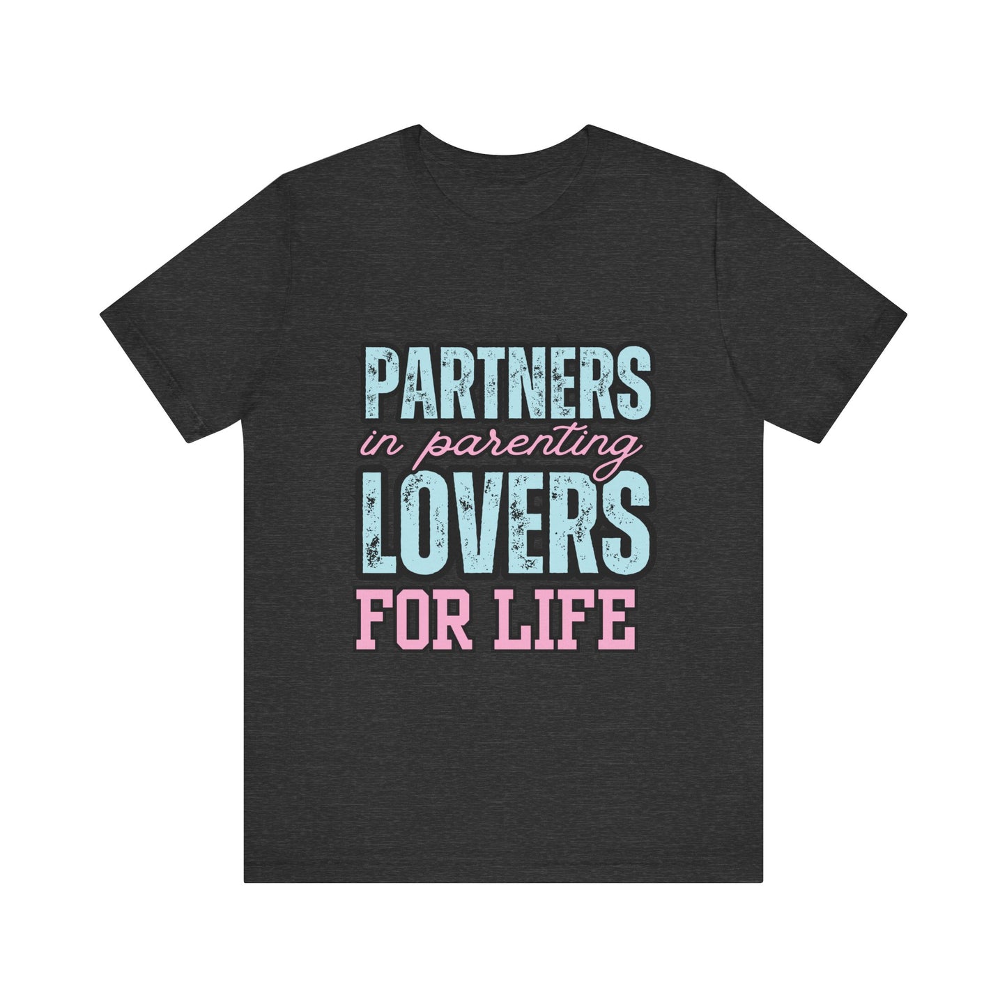 Partners in Parenting Lovers for Life Tee, Unisex T-Shirt, Couple's Gift, Family Apparel, Valentine’s Day, Anniversary, Parenting Humor