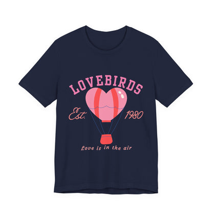 Lovebirds Hot Air Balloon Tee, Cute Couples Shirt, Anniversary Gift, Valentine's Day Gift, Summer Vibes Tee, Love Is In The Air Shirt