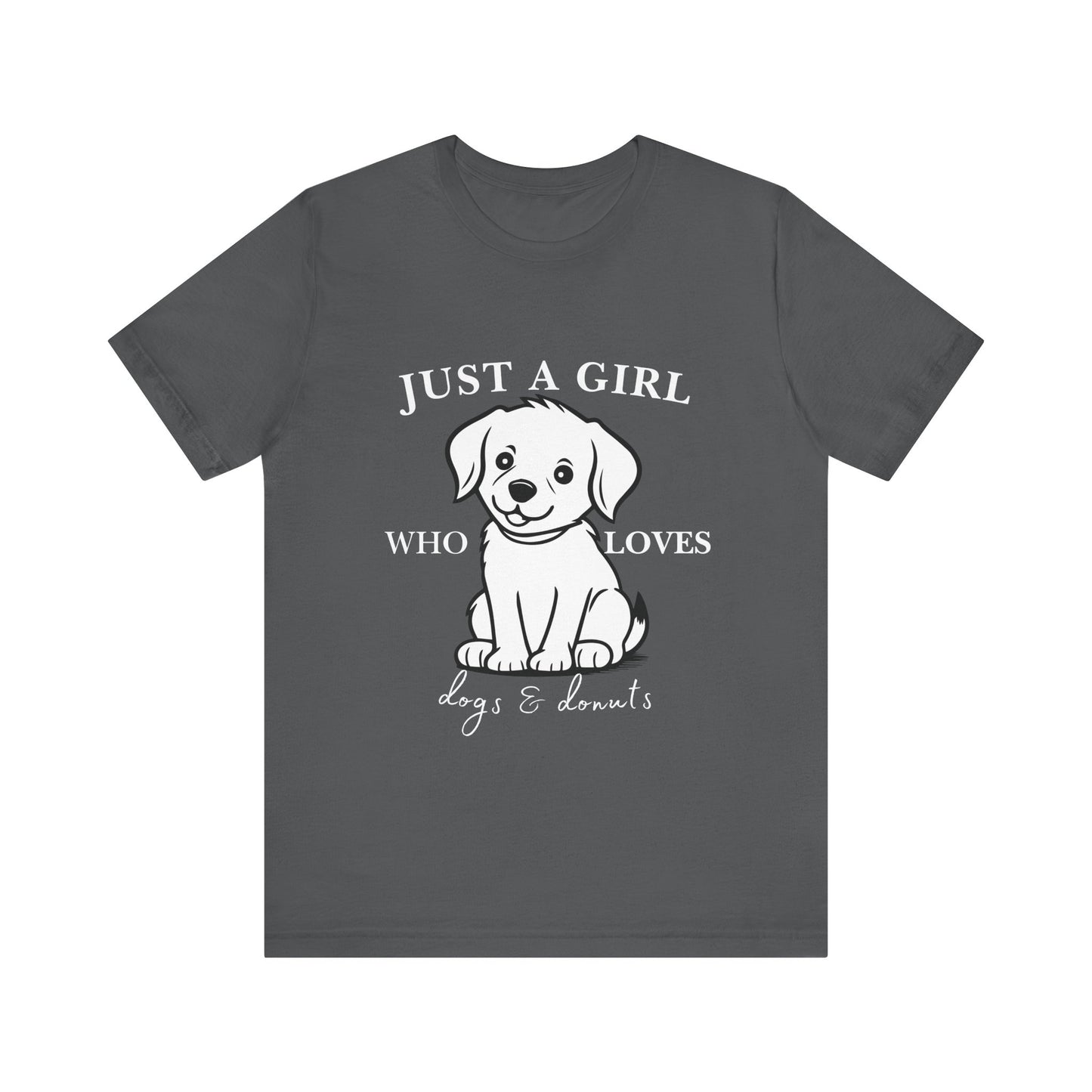 Just a Girl Who Loves Dogs & Donuts T-Shirt, Cute Pet Lover Tee, Gift for Dog Moms, Animal Lover Apparel, Perfect for Birthdays