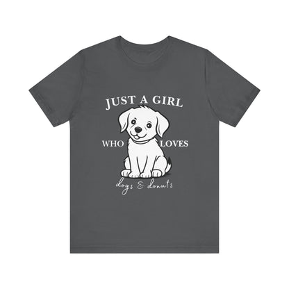 Just a Girl Who Loves Dogs & Donuts T-Shirt, Cute Pet Lover Tee, Gift for Dog Moms, Animal Lover Apparel, Perfect for Birthdays