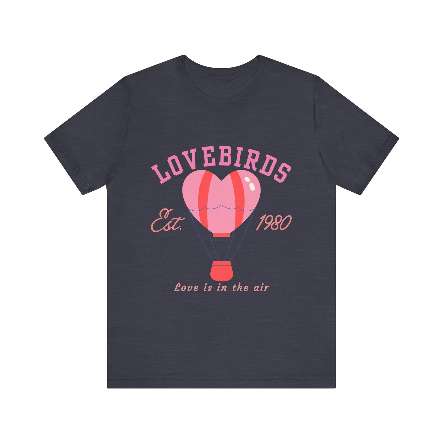 Lovebirds Hot Air Balloon Tee, Cute Couples Shirt, Anniversary Gift, Valentine's Day Gift, Summer Vibes Tee, Love Is In The Air Shirt