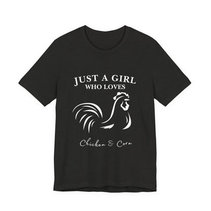 Country Chick Tee: Just a Girl Who Loves Chickens & Corn, Farm Life T-Shirt, Gift for Farmers, Summer Style, Cute Animal Shirt