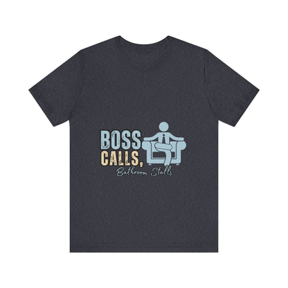 Funny Boss Calls Tee, Office Humor Shirt, Unisex Tee, Gift for Coworkers, Casual Wear, Work From Home Apparel