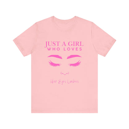 Just a Girl Who Loves Her Eyelashes Tee, Cute Graphic Shirt, Makeup Lover Gift, Beauty Enthusiast Top, Fun Fashion Tee, Birthday Gift