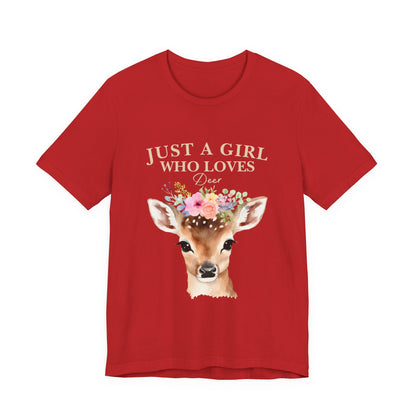 Just a Girl Who Loves Deer T-Shirt | Nature Lover Tee | Perfect Gift for Wildlife Enthusiasts, Birthdays, and Casual Outings