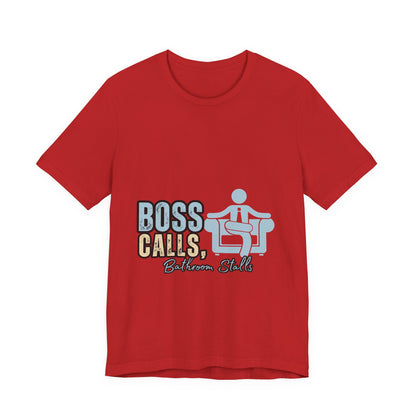 Funny Boss Calls Tee, Office Humor Shirt, Unisex Tee, Gift for Coworkers, Casual Wear, Work From Home Apparel