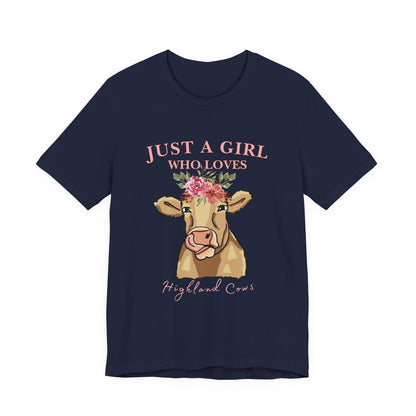 Highland Cow Lover Tee - Just a Girl Who Loves Highland Cows, Cute T-Shirt, Farmhouse Apparel, Gift for Animal Lovers, Summer Style