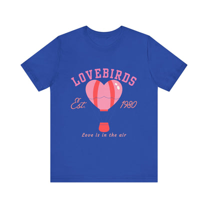 Lovebirds Hot Air Balloon Tee, Cute Couples Shirt, Anniversary Gift, Valentine's Day Gift, Summer Vibes Tee, Love Is In The Air Shirt