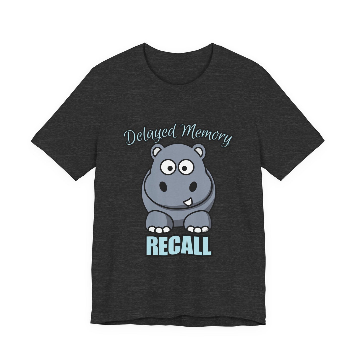 Delayed Memory Recall, Funny Hippo T-Shirt, Delayed Memory Tee, Gift for Memory Impairment Humor, Cute Animal Apparel, Unisex Jersey Tee