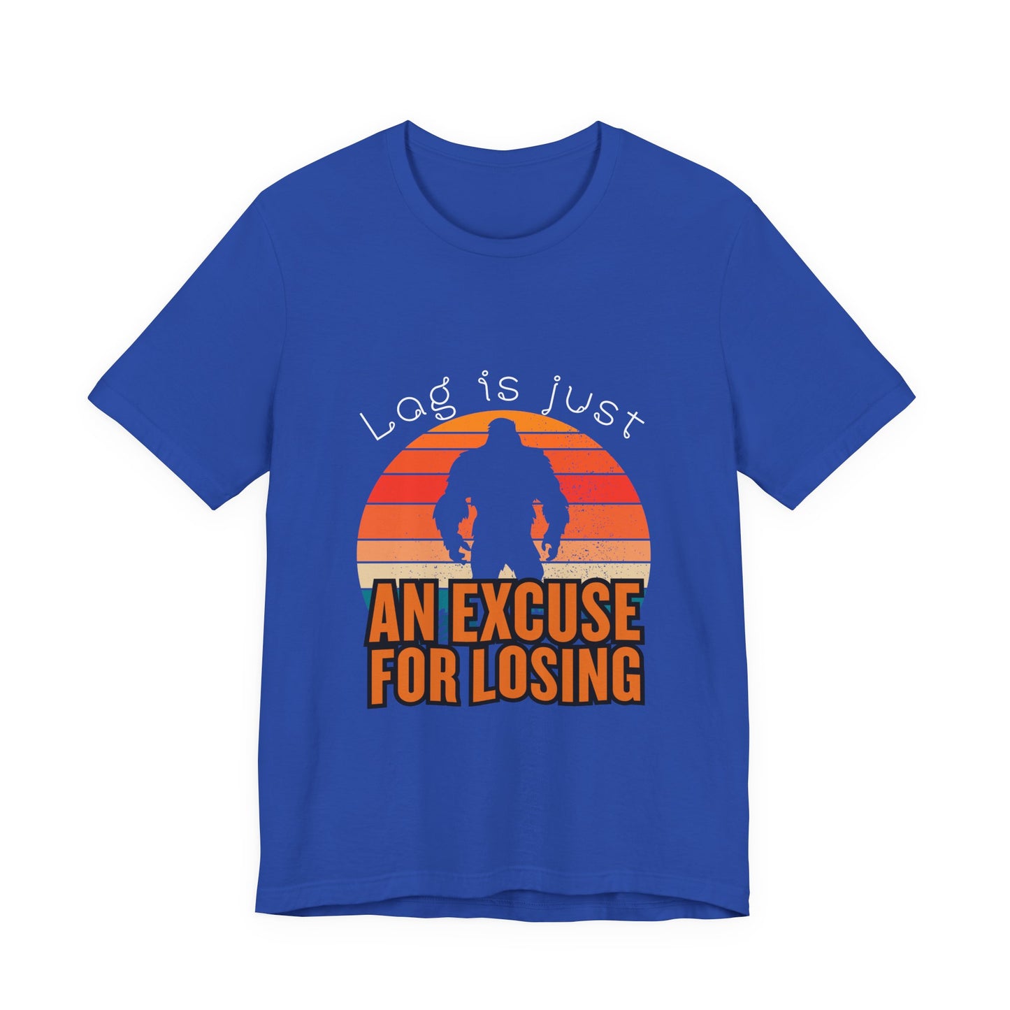 Funny Gaming Tee - 'Lag is Just An Excuse for Losing' Unisex Jersey Short Sleeve Tee, Gamer Gift, Casual Wear, Online Gaming, Quirky