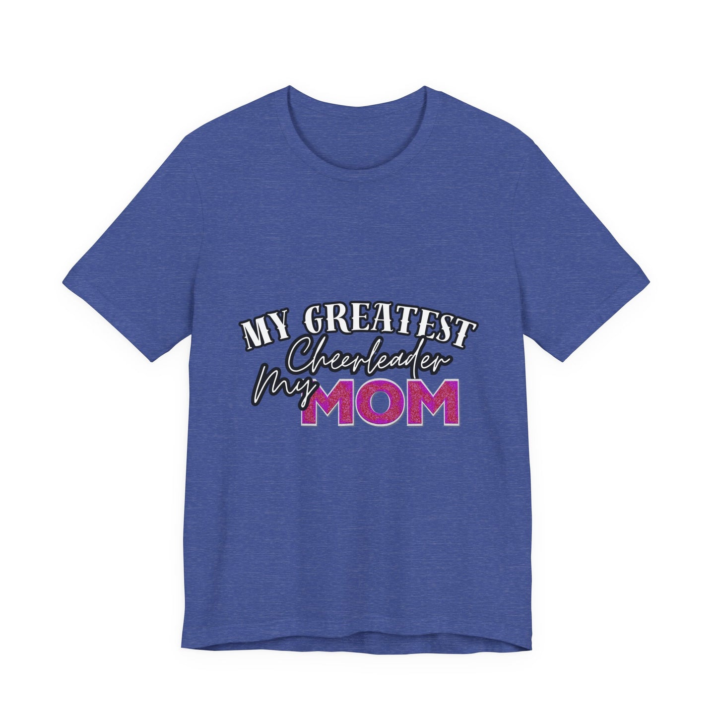 My Greatest Cheerleader Unisex Tee, Mom Gift, Mother's Day Shirt, Funny Family T-Shirt, Gift for Mom, Casual Wear