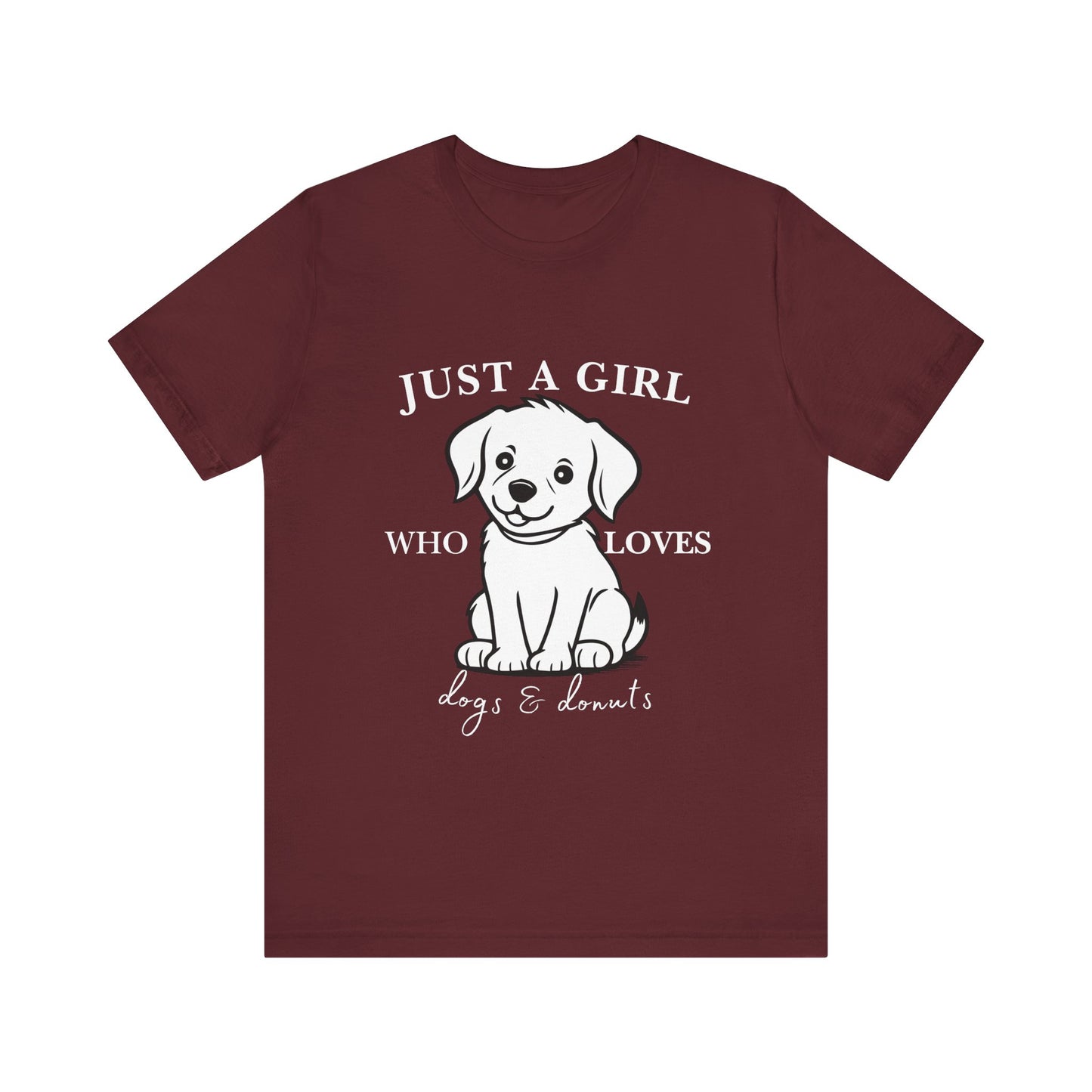 Just a Girl Who Loves Dogs & Donuts T-Shirt, Cute Pet Lover Tee, Gift for Dog Moms, Animal Lover Apparel, Perfect for Birthdays