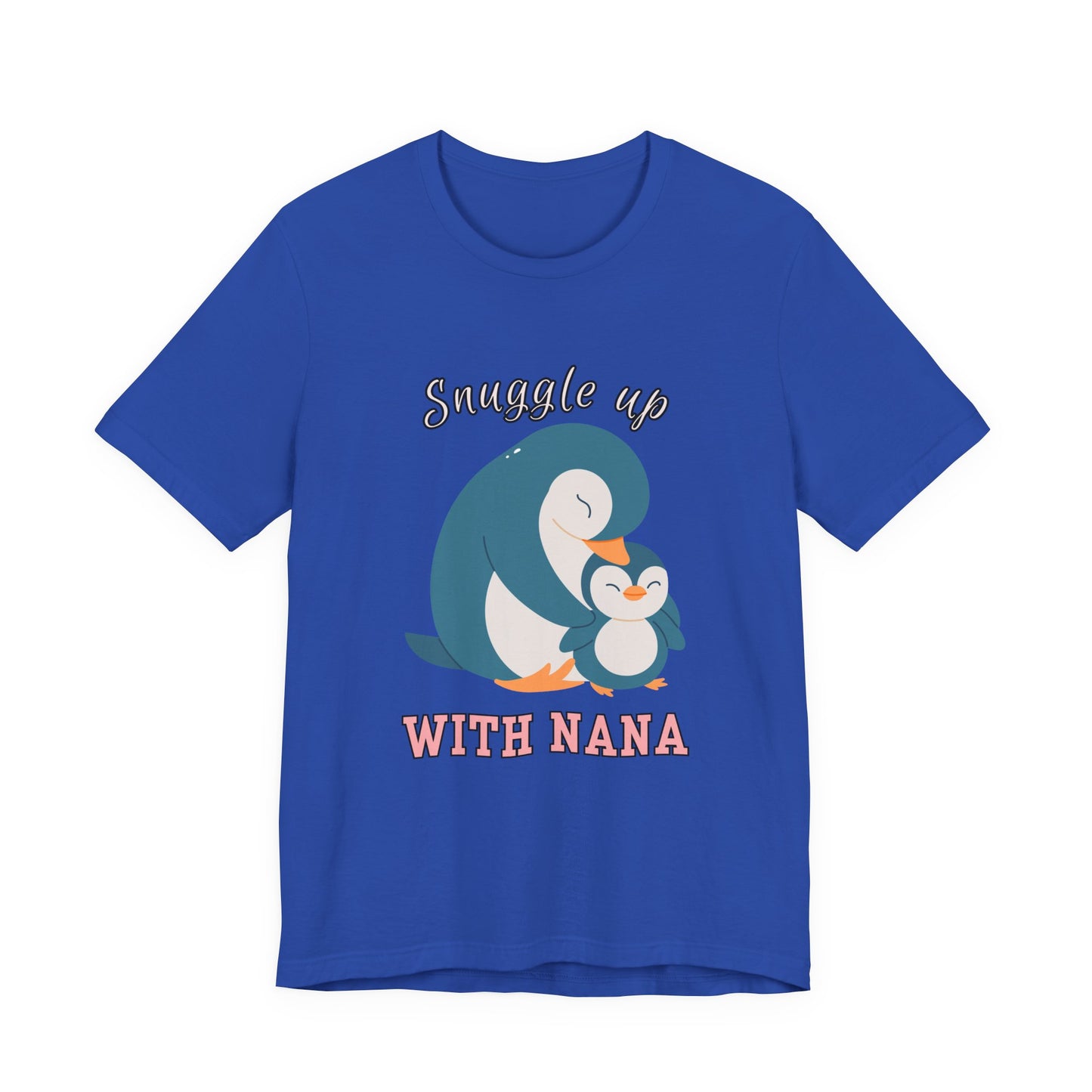 Snuggle Up With Nana Penguin Tee, Cute Family Shirt, Gift for Grandma, Casual Wear, Holiday Apparel, Animal Lover T-Shirt