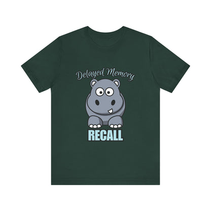 Delayed Memory Recall, Funny Hippo T-Shirt, Delayed Memory Tee, Gift for Memory Impairment Humor, Cute Animal Apparel, Unisex Jersey Tee
