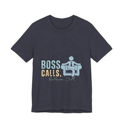 Funny Boss Calls Tee, Office Humor Shirt, Unisex Tee, Gift for Coworkers, Casual Wear, Work From Home Apparel
