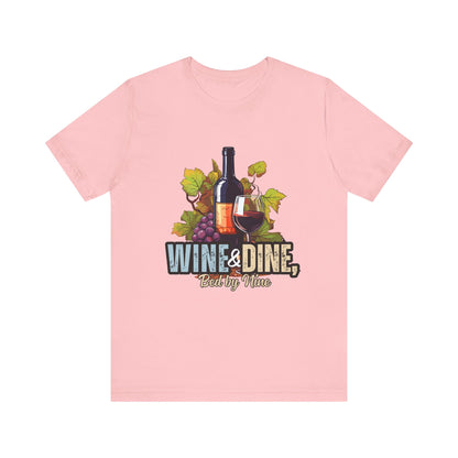 Wine & Dine Short Sleeve Tee | Perfect for Food Lovers, Wine Enthusiasts, Casual Gatherings, Gifts, Unisex Apparel