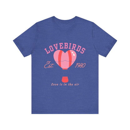 Lovebirds Hot Air Balloon Tee, Cute Couples Shirt, Anniversary Gift, Valentine's Day Gift, Summer Vibes Tee, Love Is In The Air Shirt