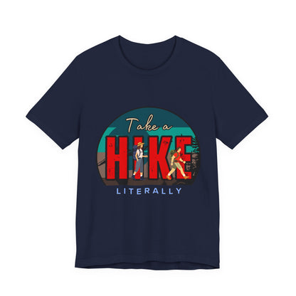 Literally Take a Hike Tee, Unisex Short Sleeve T-Shirt, Hiking Shirt, Outdoor Adventure Gift, Nature Lover Apparel, Casual Wear