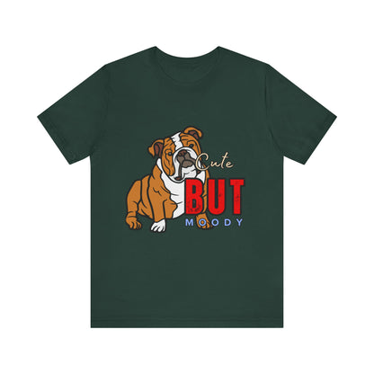 Cute But Moody Bulldog Tee, Unisex Dog Lover Shirt, Pet Parent Gift, Casual Everyday Wear, Birthday, Animal Advocate Apparel