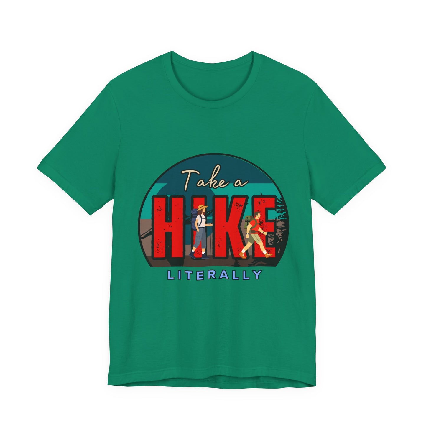Literally Take a Hike Tee, Unisex Short Sleeve T-Shirt, Hiking Shirt, Outdoor Adventure Gift, Nature Lover Apparel, Casual Wear