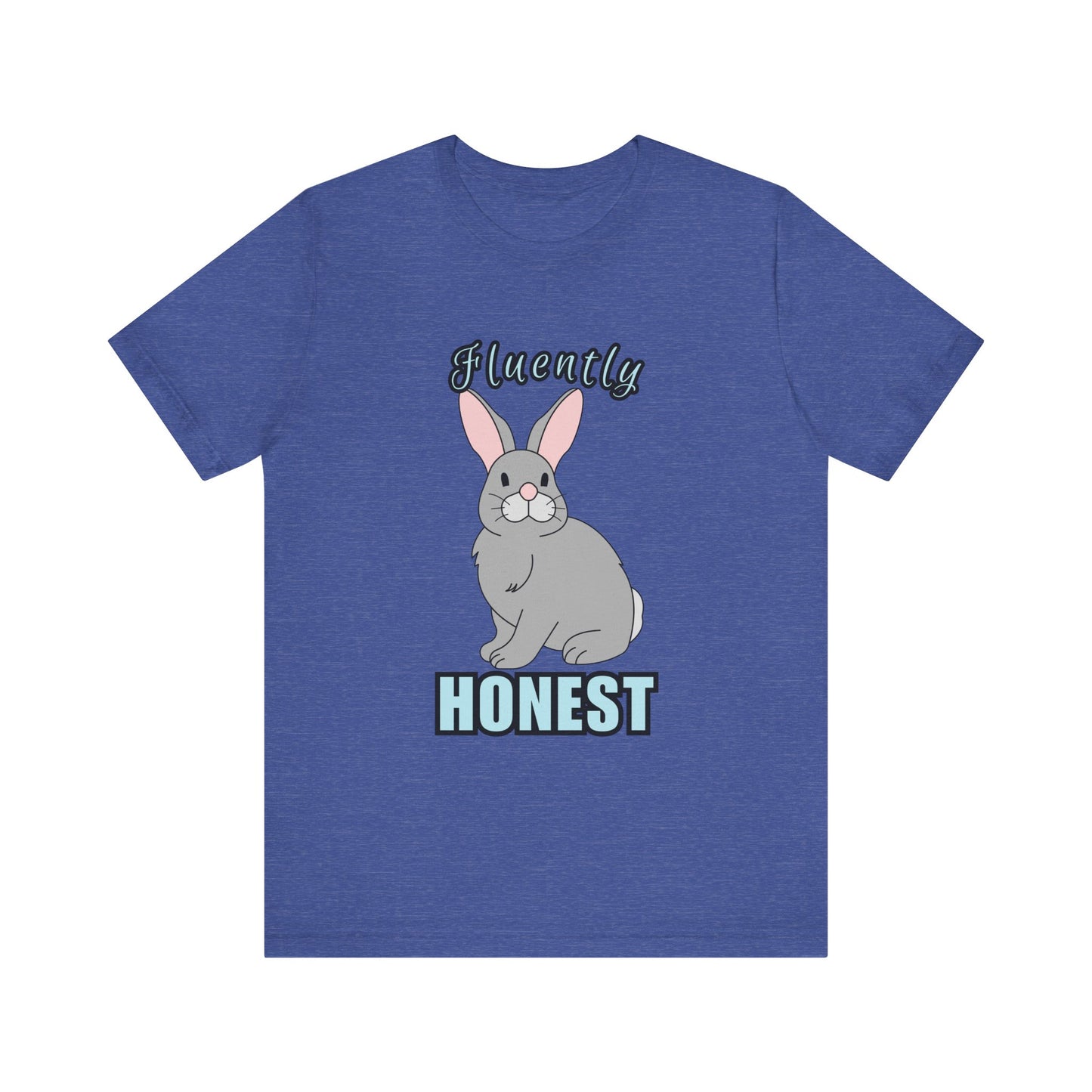 Fluently Honest Bunny Tee | Funny Animal T-Shirt, Unisex Graphic Tee, Cute Rabbit Shirt, Gift for Animal Lovers, Easter Gift