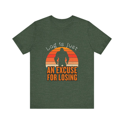 Funny Gaming Tee - 'Lag is Just An Excuse for Losing' Unisex Jersey Short Sleeve Tee, Gamer Gift, Casual Wear, Online Gaming, Quirky