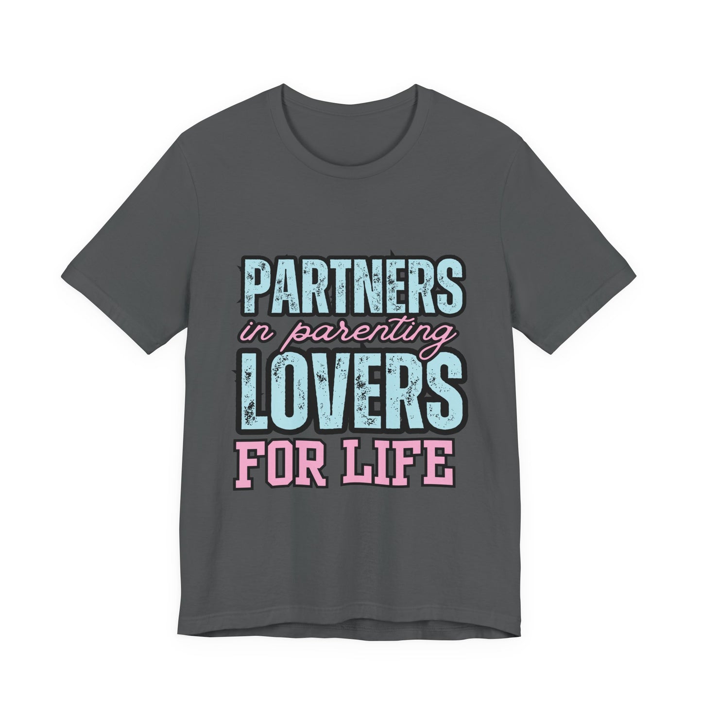 Partners in Parenting Lovers for Life Tee, Unisex T-Shirt, Couple's Gift, Family Apparel, Valentine’s Day, Anniversary, Parenting Humor